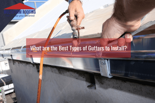 What are the Best Types of Gutters to Install