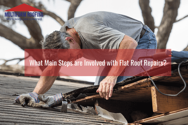 What Main Steps are Involved with Flat Roof Repairs