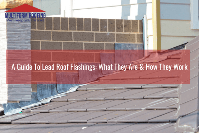 A Guide To Lead Roof Flashings_ What They Are & How They Work