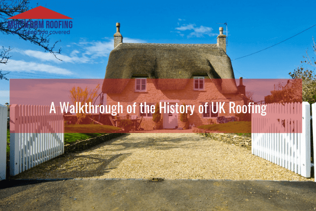 A Walkthrough of the History of UK Roofing