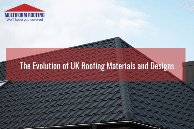 The Evolution of UK Roofing Materials and Designs