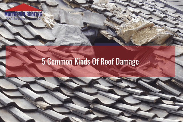 5 Common Kinds Of Roof Damage