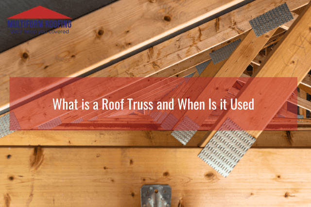 What is a Roof Truss and When Is it Used