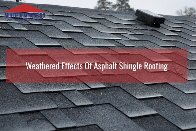 Weathered Effects Of Asphalt Shingle Roofing